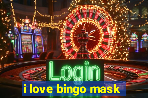 i love bingo mask