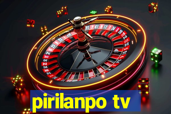 pirilanpo tv