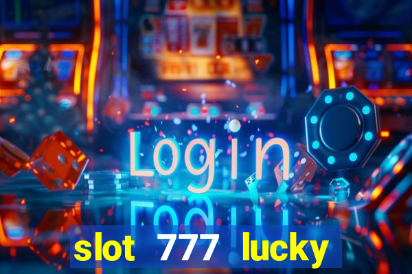 slot 777 lucky spin casino