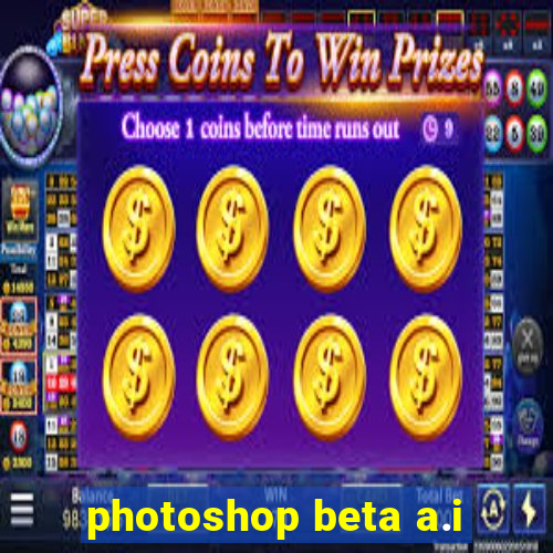 photoshop beta a.i