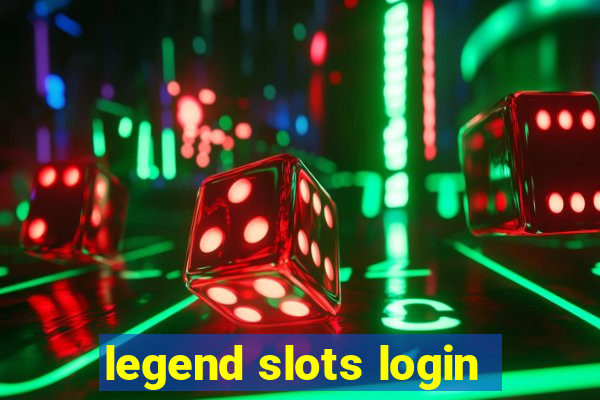 legend slots login