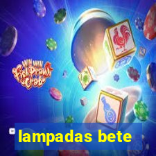 lampadas bete