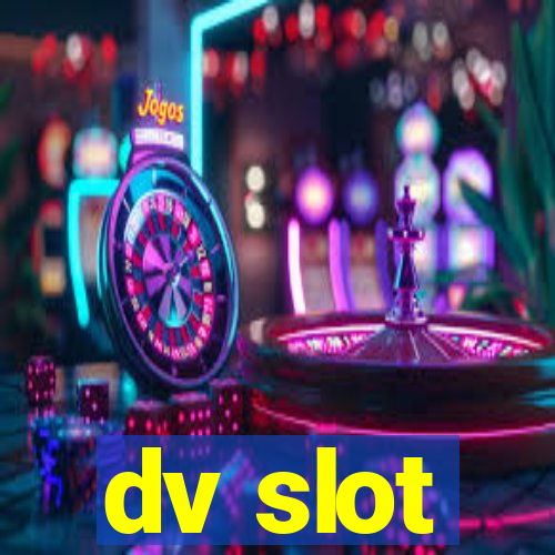 dv slot