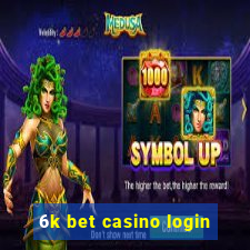 6k bet casino login