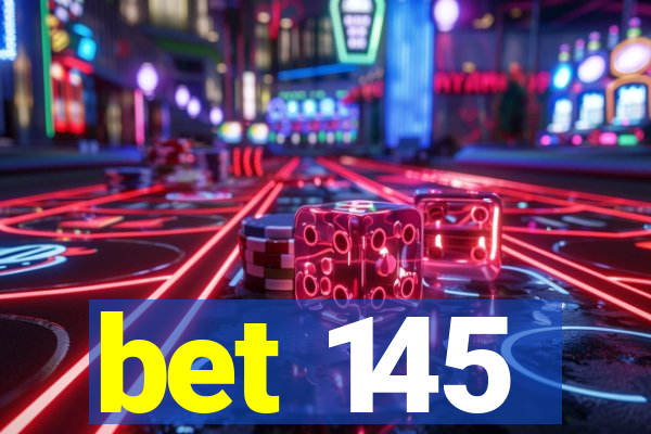 bet 145