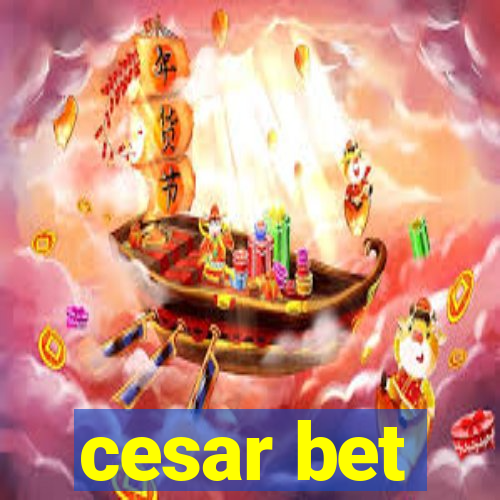 cesar bet