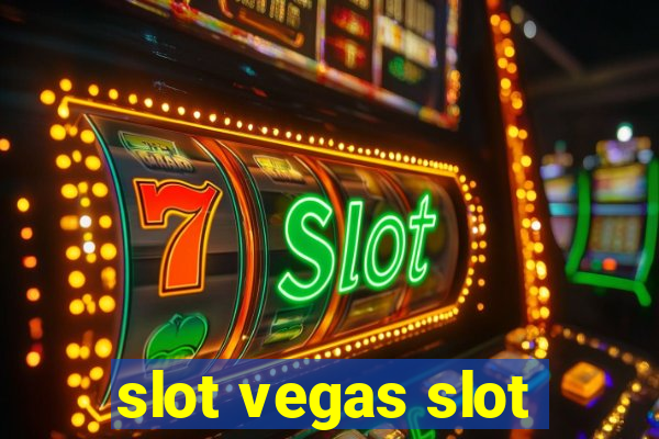 slot vegas slot