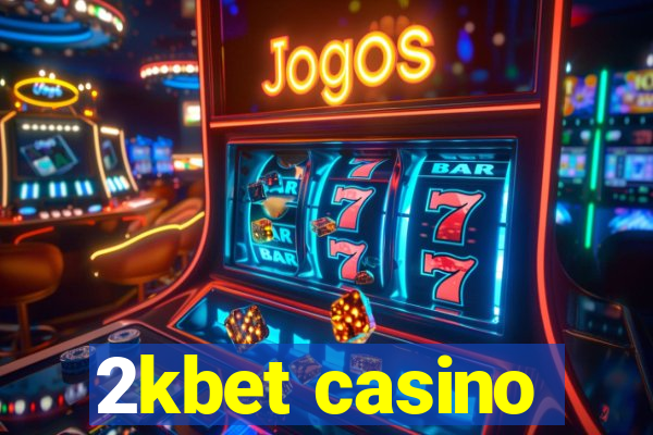 2kbet casino