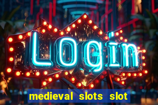 medieval slots slot free play