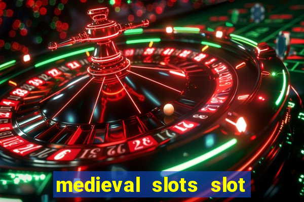 medieval slots slot free play