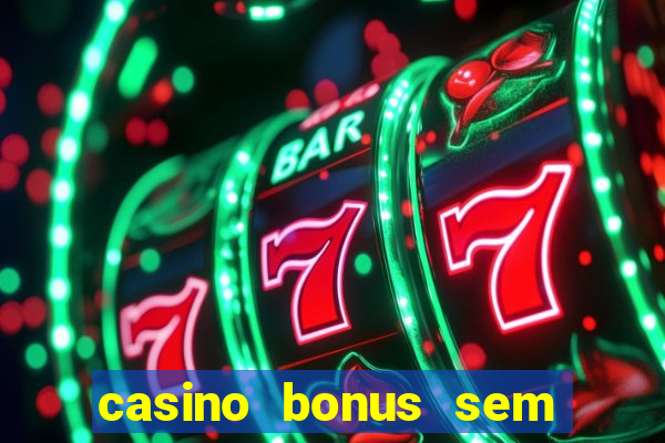 casino bonus sem deposito 2024