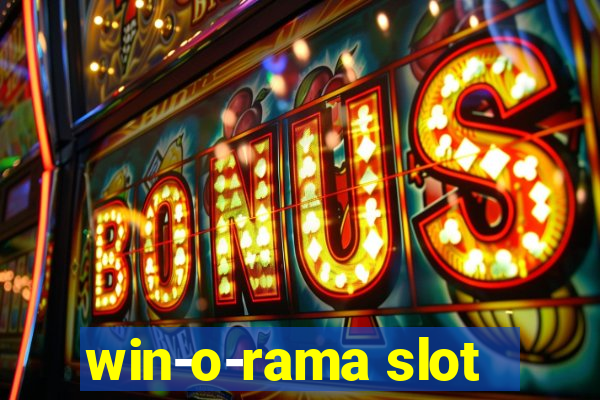 win-o-rama slot