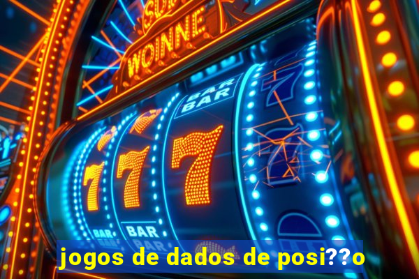 jogos de dados de posi??o