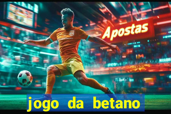 jogo da betano para ganhar dinheiro