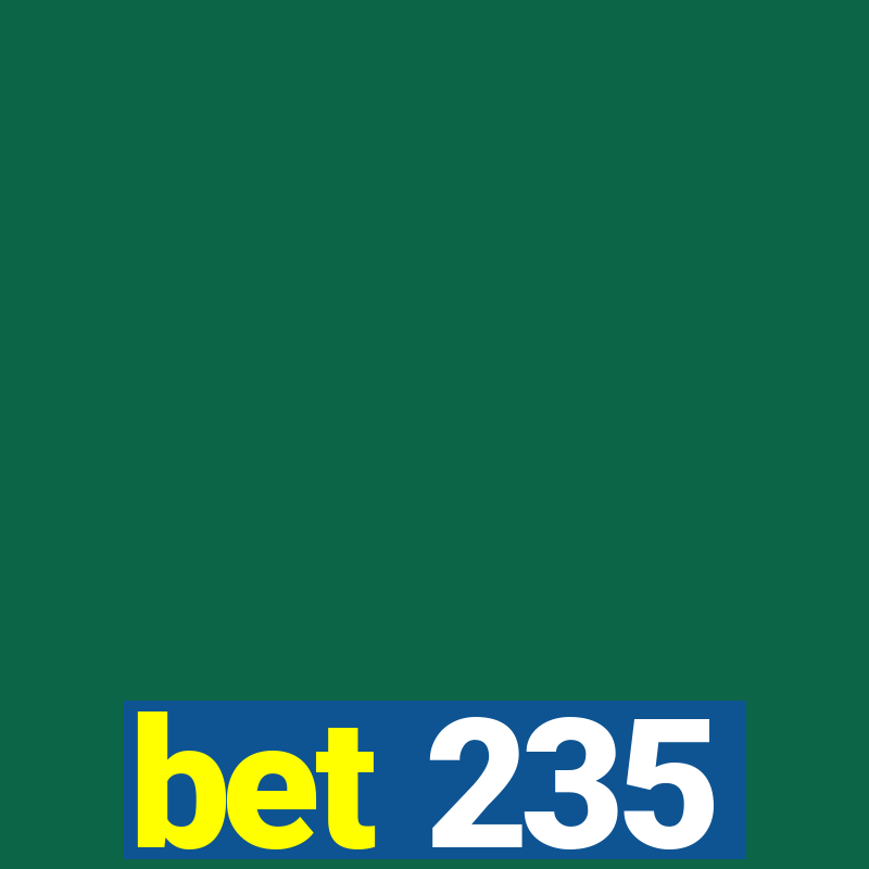 bet 235