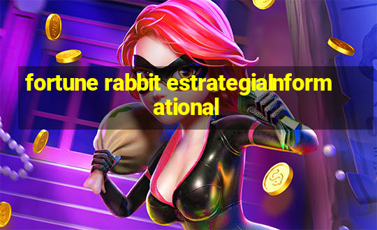 fortune rabbit estrategiaInformational