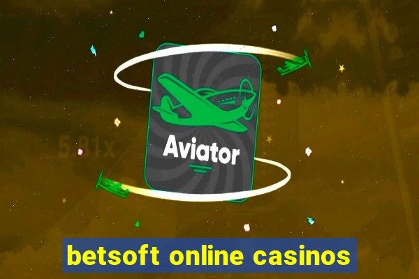 betsoft online casinos