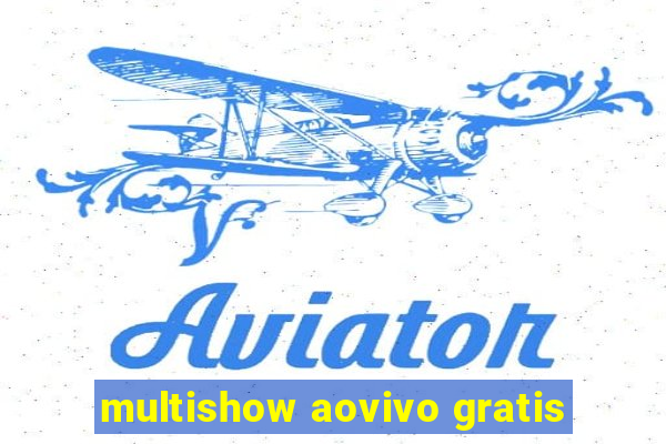 multishow aovivo gratis