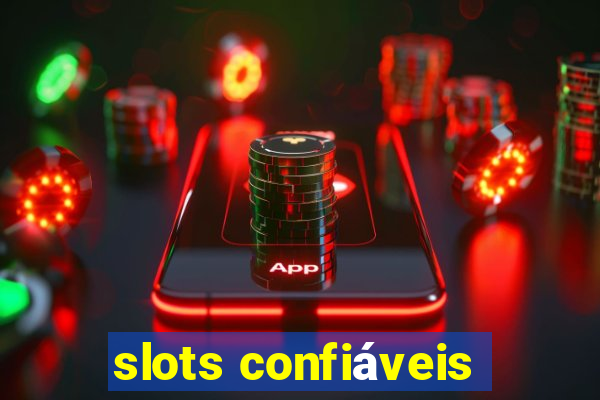 slots confiáveis