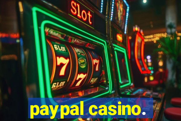 paypal casino.