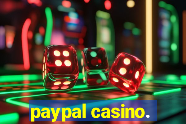 paypal casino.