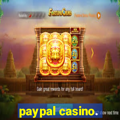 paypal casino.