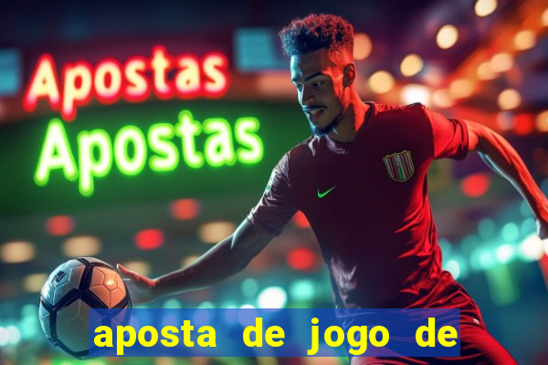 aposta de jogo de futebol online