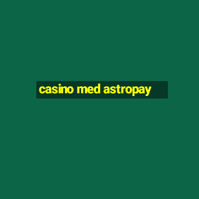 casino med astropay