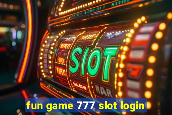 fun game 777 slot login