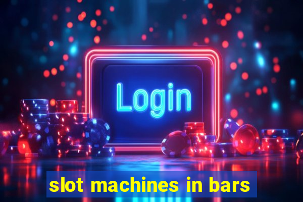 slot machines in bars