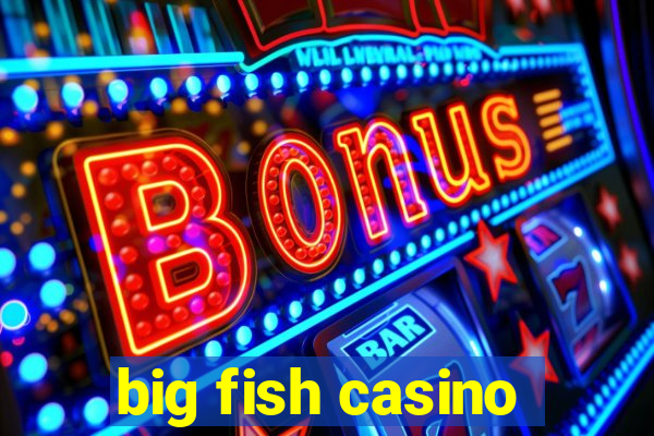 big fish casino