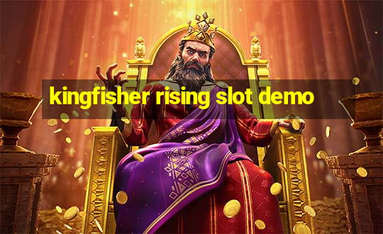 kingfisher rising slot demo