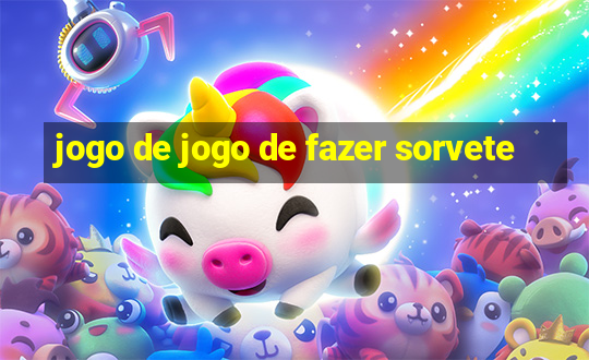 jogo de jogo de fazer sorvete