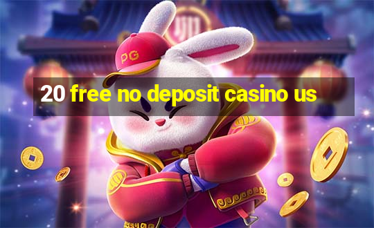 20 free no deposit casino us