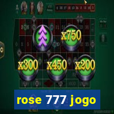 rose 777 jogo