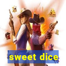 sweet dice