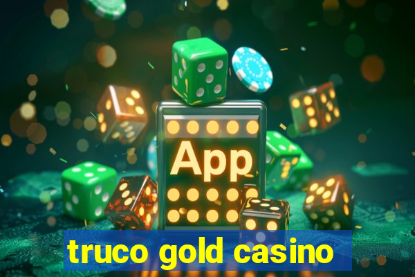 truco gold casino