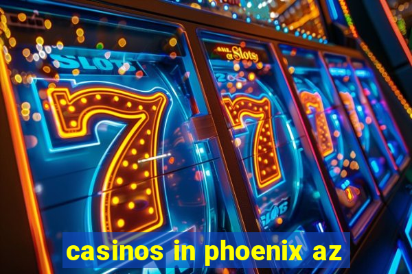 casinos in phoenix az