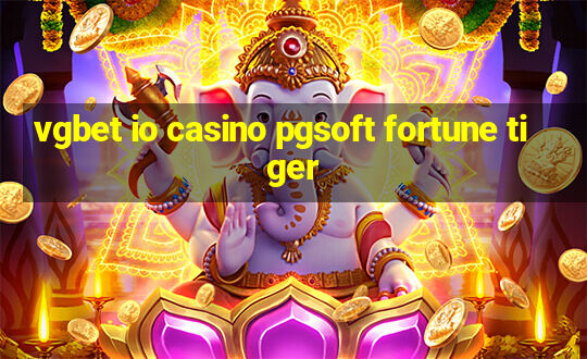 vgbet io casino pgsoft fortune tiger