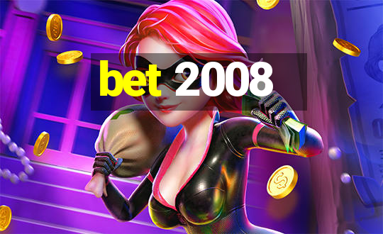 bet 2008