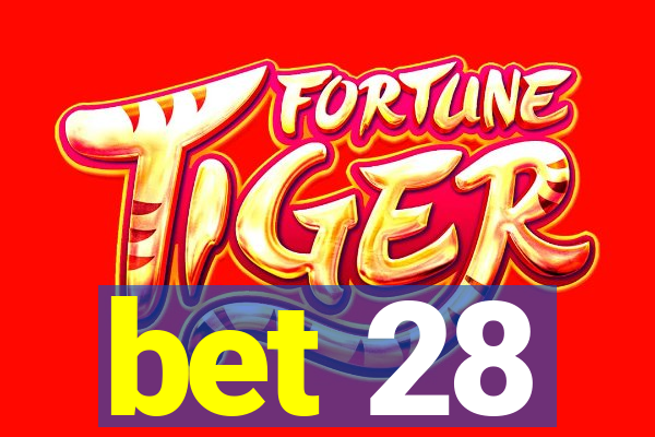 bet 28