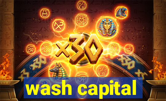 wash capital