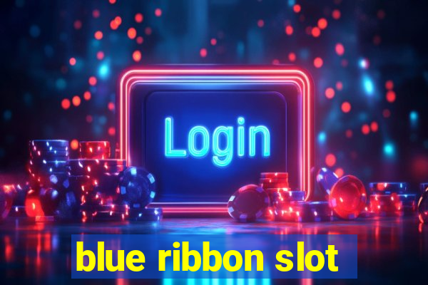 blue ribbon slot