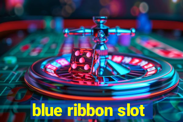 blue ribbon slot