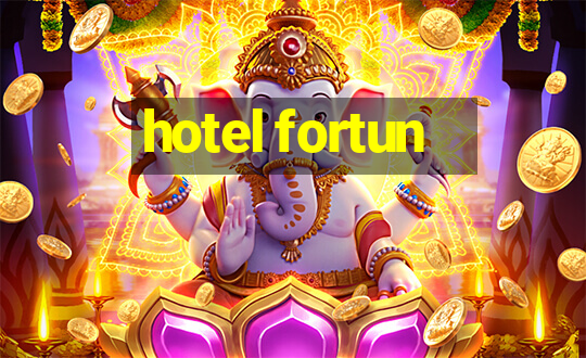 hotel fortun