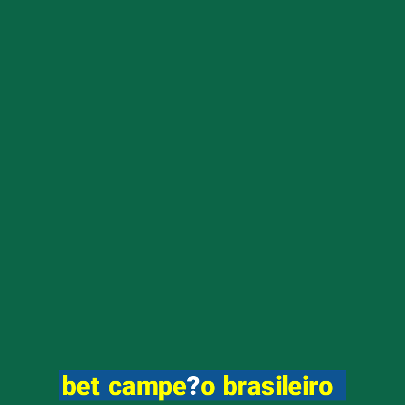 bet campe?o brasileiro