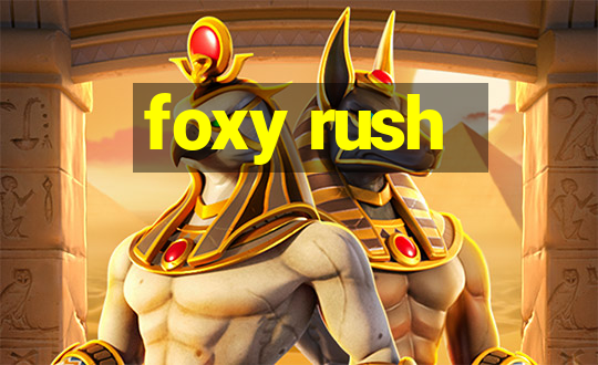 foxy rush