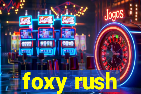 foxy rush