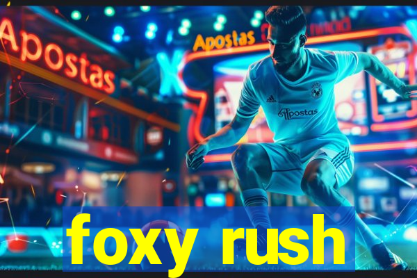 foxy rush