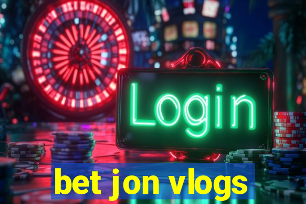 bet jon vlogs